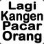 [L]agi Kangen Pacar Orang
