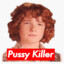 PUSSY KILLER