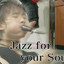 JaZZ For Your SouL