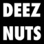 DEEZ NUTS