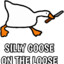 SILLY GOOSE ON THE LOOSE
