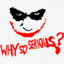 WhySoSerious...???