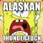 Alaskan Thunderfuck