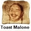 Toast Malone