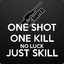 ONE_SHOT_ONE_KILL