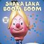 Shaka_Laka_Boom_Boom