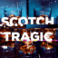 Scotch Tragic