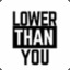 LowerThanYou