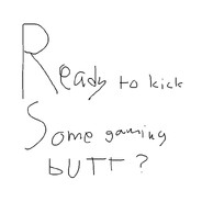 Ready to kick some gaming butt?