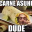 CARNE ASUHH DUDE