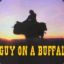 Guy on a Buffalo