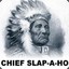 Chief Slap-A-Ho