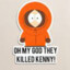 OMG they killed Kenny