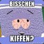 Bisschen Kiffen??