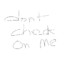 dont_check_on_me_