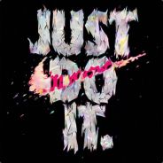 Just Do It.