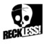 Reckless