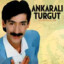 ANKARALI TURGUT