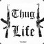 ! THUG--LIFE !