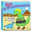 Rex el prostitusaurio