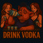 &gt;Drink VODKA Play Dotka&lt;