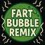 FartBubbleRemix