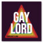 GAY*LORD