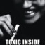 TOXIC INSIDE