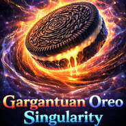 Gargantuan Oreo Singularity
