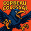 Corbeau Colossal