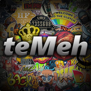 teMeh =D