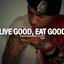 Live Good, Eat Good 3:)