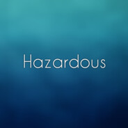 Hazardous™