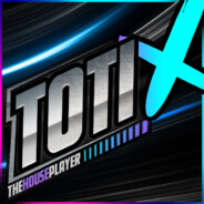 YT/[ETR] TOTIXTHEHOUSEPLAYER