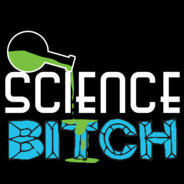 Yeah science, BITCH!