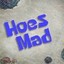 Hoes Mad