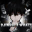 Djingle x What?