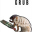 the grimiest grub