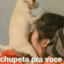 Chupetinha para voce