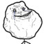 forever alone :/