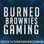 BurnedBrowniesGaming
