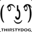 Thirstydog ( ͡° ͜ʖ ͡°)