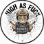 HIGH AS FUCK