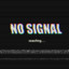 No Signal