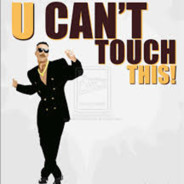 u can't touch this