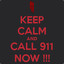 CALL 911 NOW!!!!