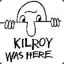 Kilroy was here