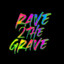 Rave2theGrave