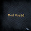 ★Mad World★