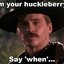 ImYourHuckleberry